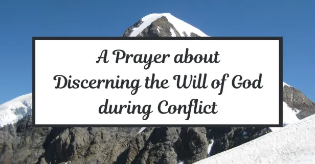 A Prayer for Discerning God’s Will Amidst Conflicting Messages